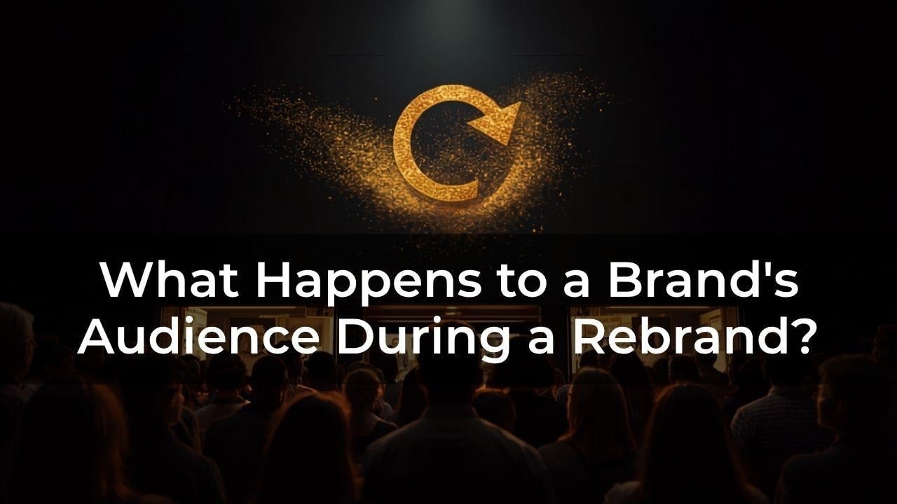 What Happens to a Brand’s Audience During a RebrandWhat Happens to a Brand’s Audience During a Rebrand