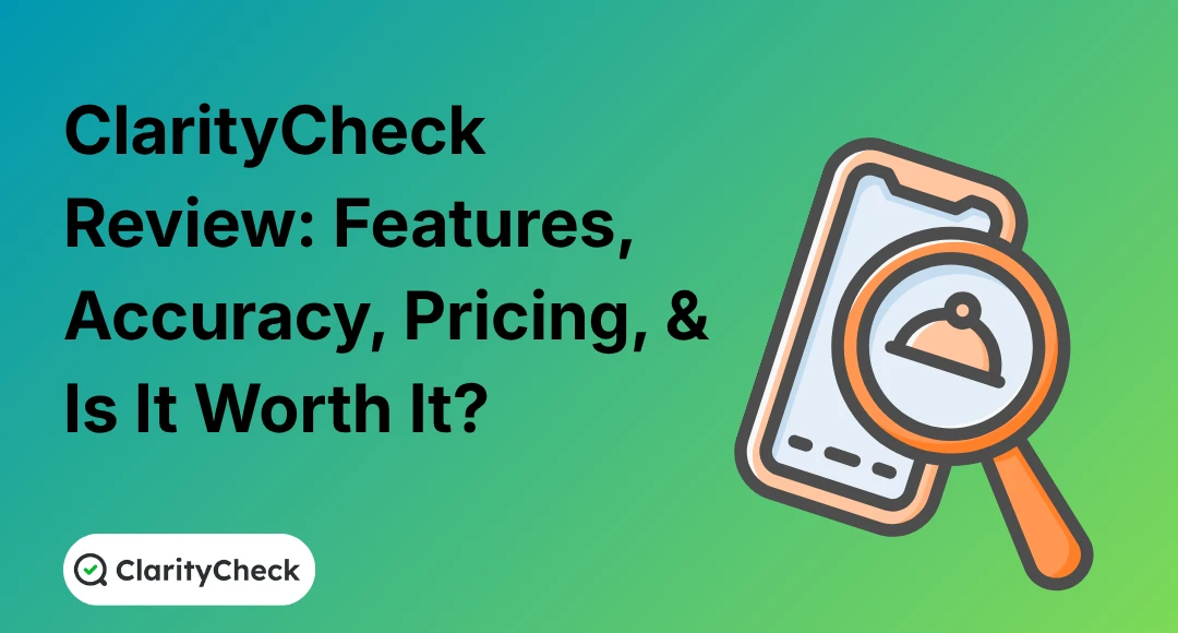 ClarityCheck Review: Features, Accuracy, Pricing, and Is It Worth It